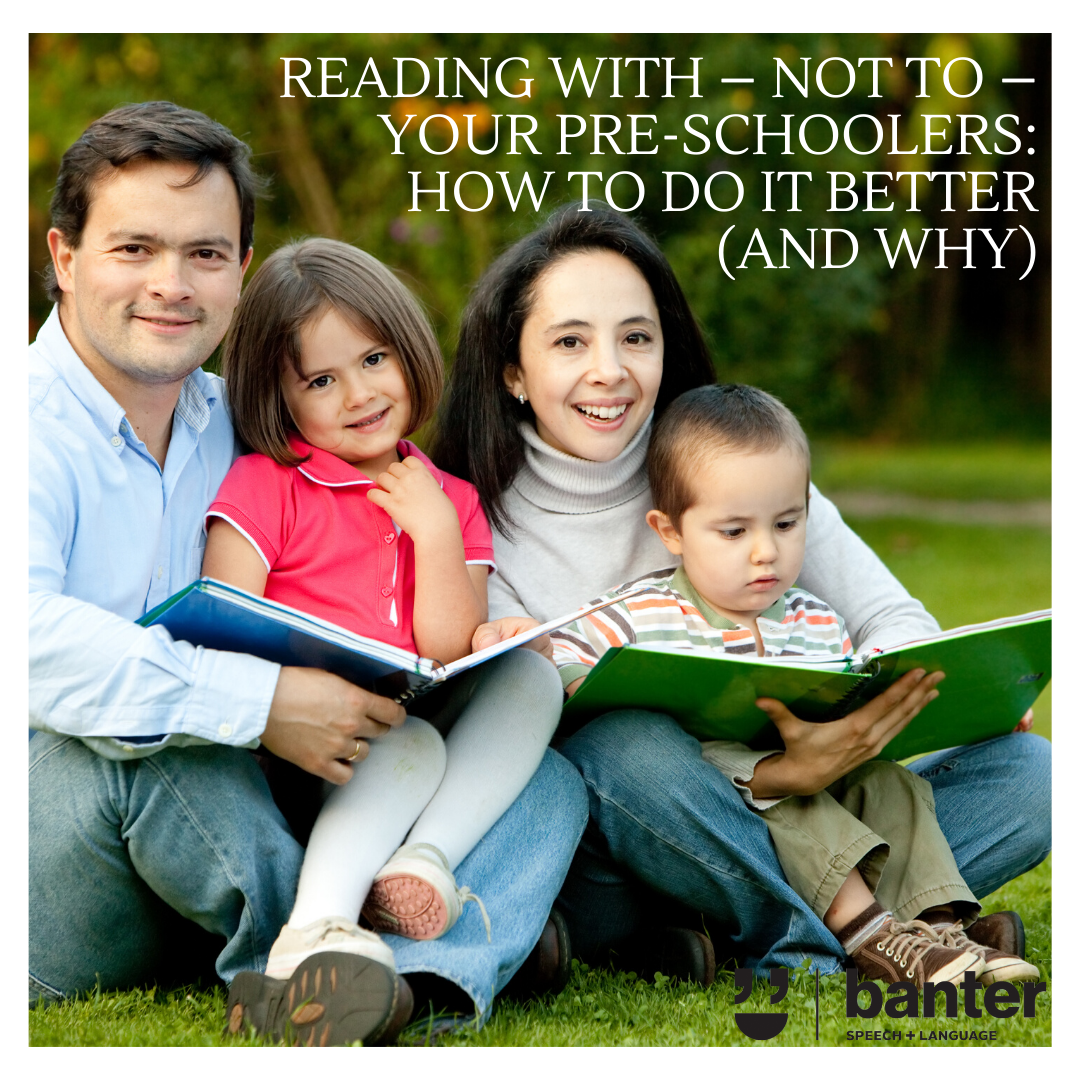 Reading with - not to - your preschoolers: how to do it better