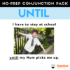 (L249) No Prep Conjunction Pack: 'Until'