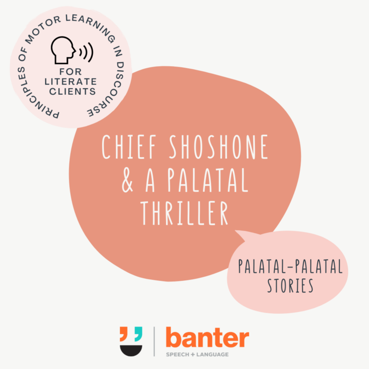 Chief Shoshone and A Palatal Thriller