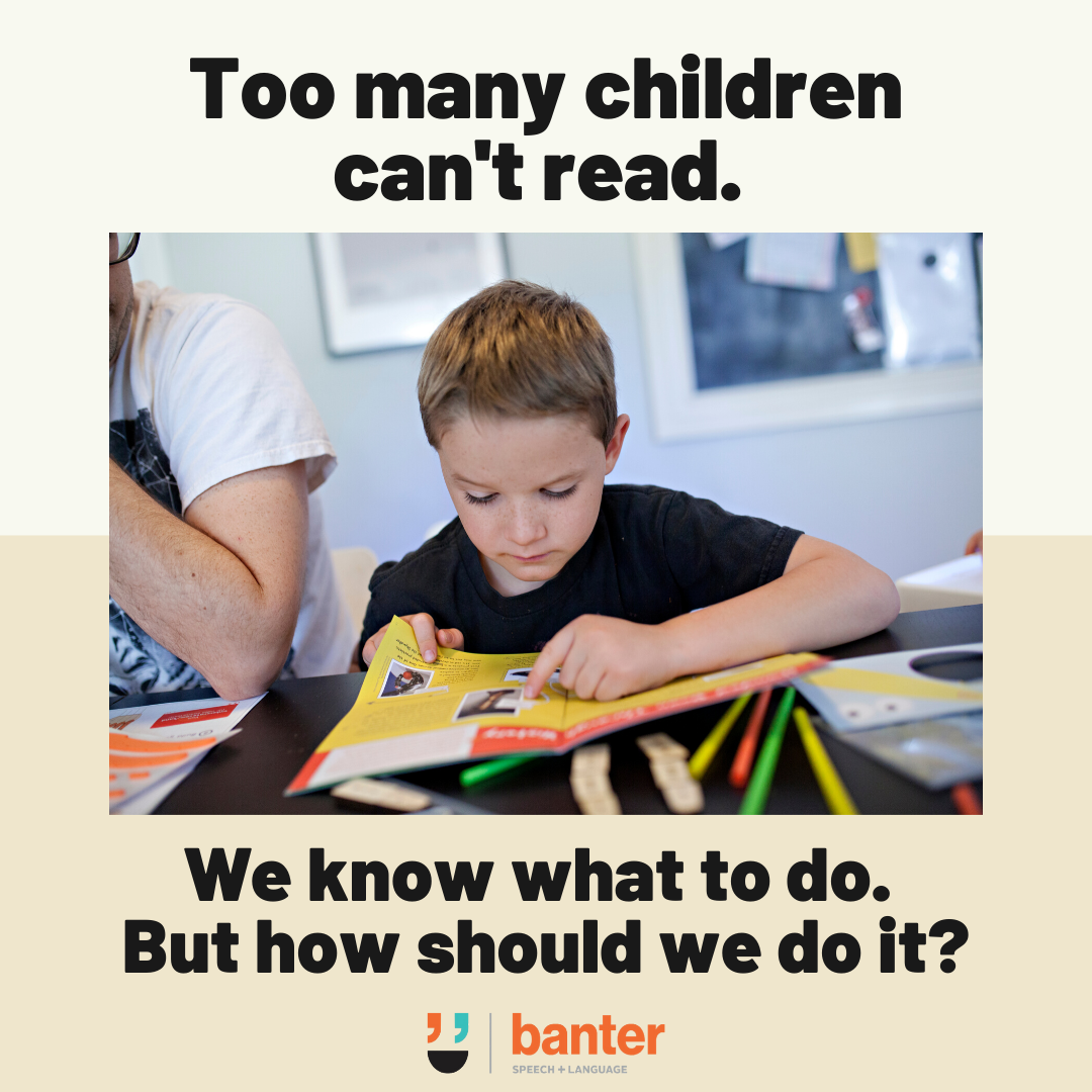Too many children can't read. We know what to do. But how should we do it?