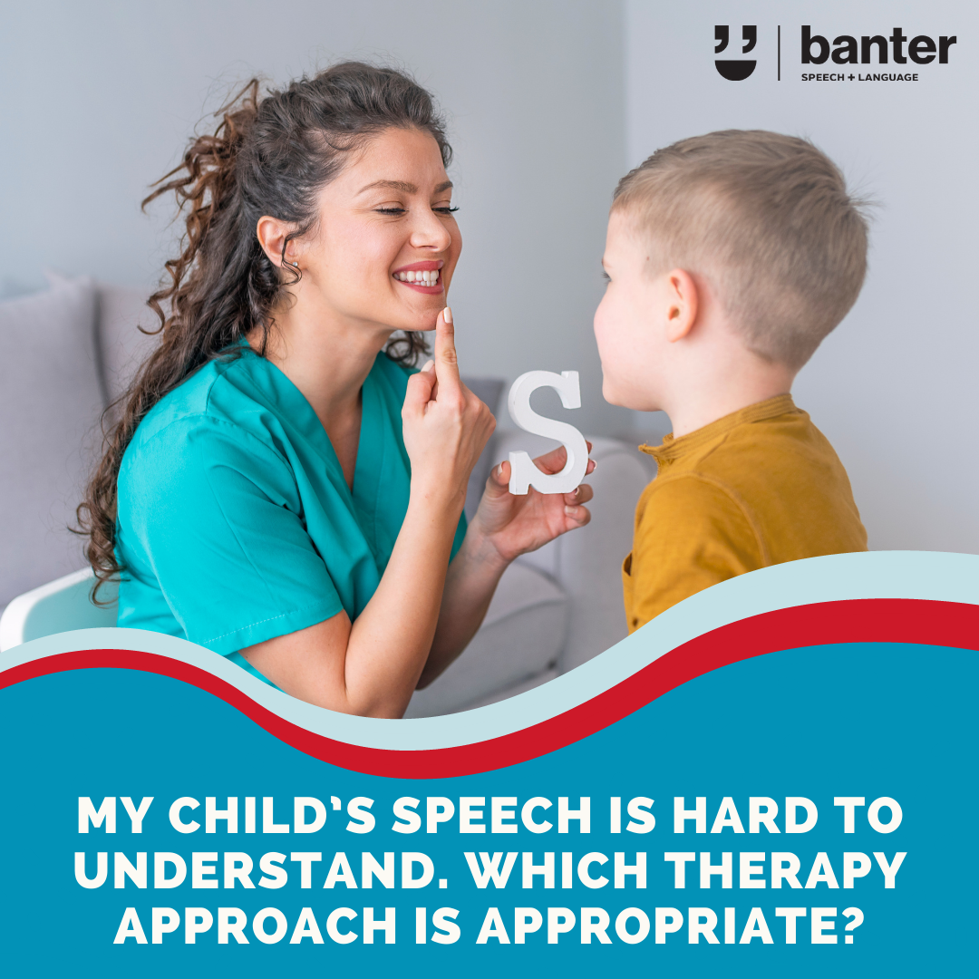 My child’s speech is hard to understand. Which therapy approach is appropriate