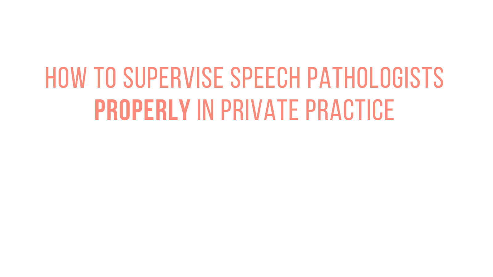 It’s live! How to Supervise Speech Pathologists Properly in Private Practice