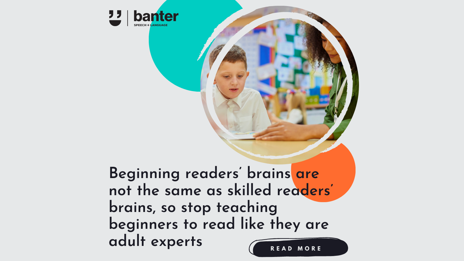 Beginning readers’ brains are not the same as skilled readers’ brains, so stop teaching beginners to read like they are adult experts