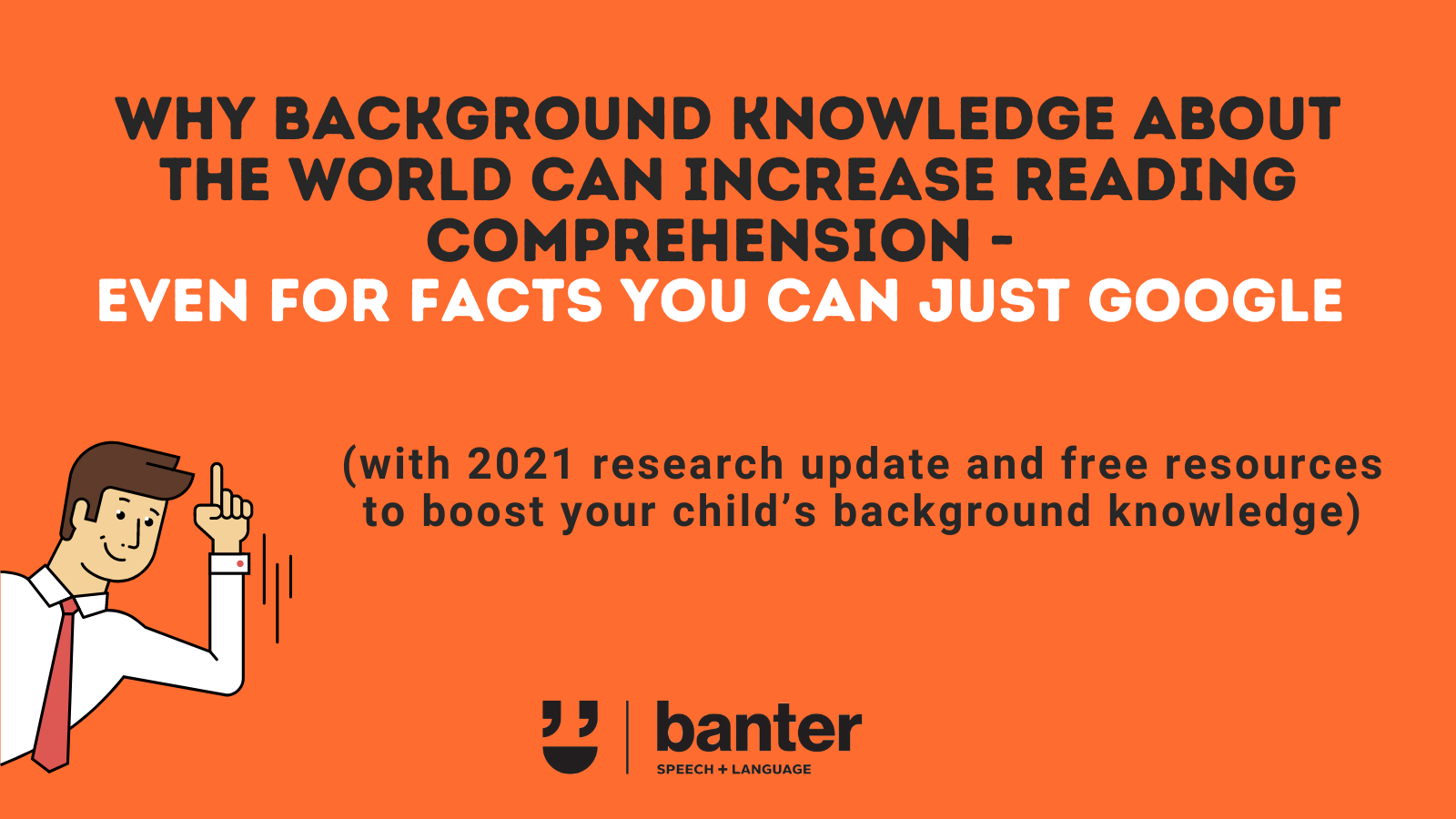 Why background knowledge about the world can increase reading comprehension  – even for facts you can just Google (with 2021 research update and free  resources to boost your child's background knowledge) |