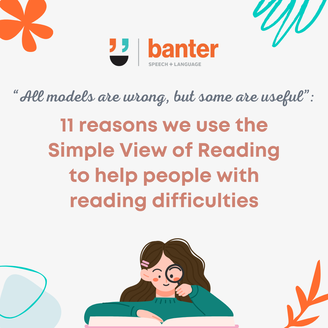 11 reasons to use the Simple View of reading to help people with reading difficulties
