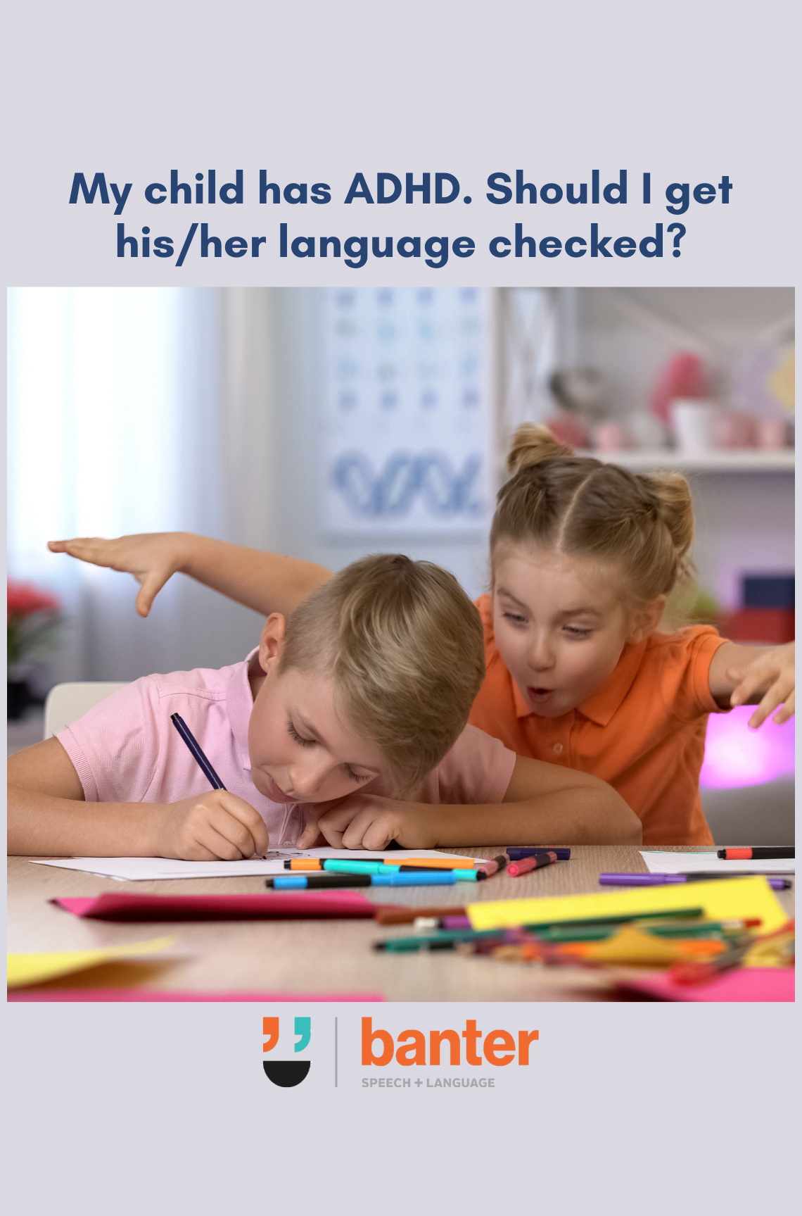 My child has ADHD. Should I get his or her language checked