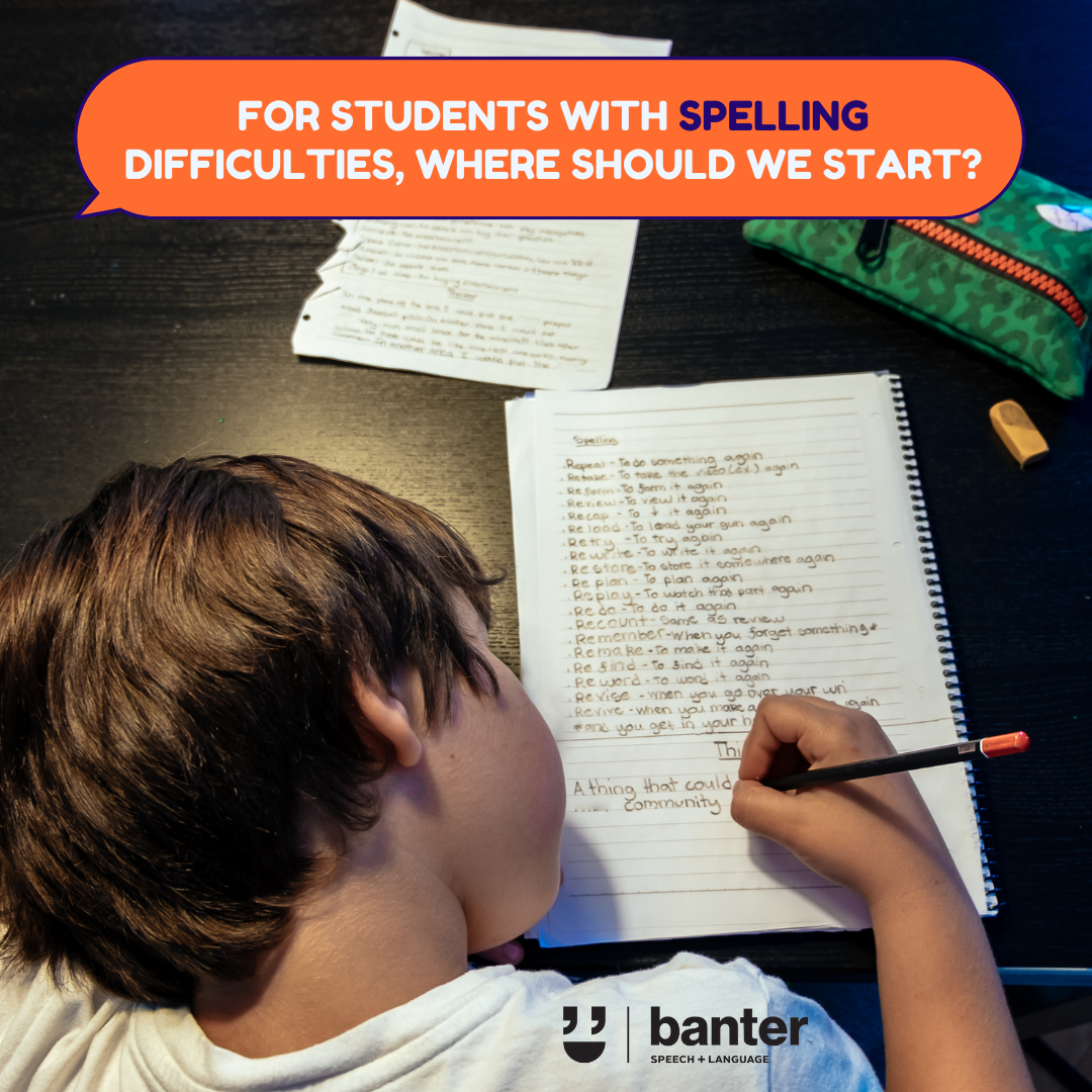 For students with spelling difficulties, where should we start?