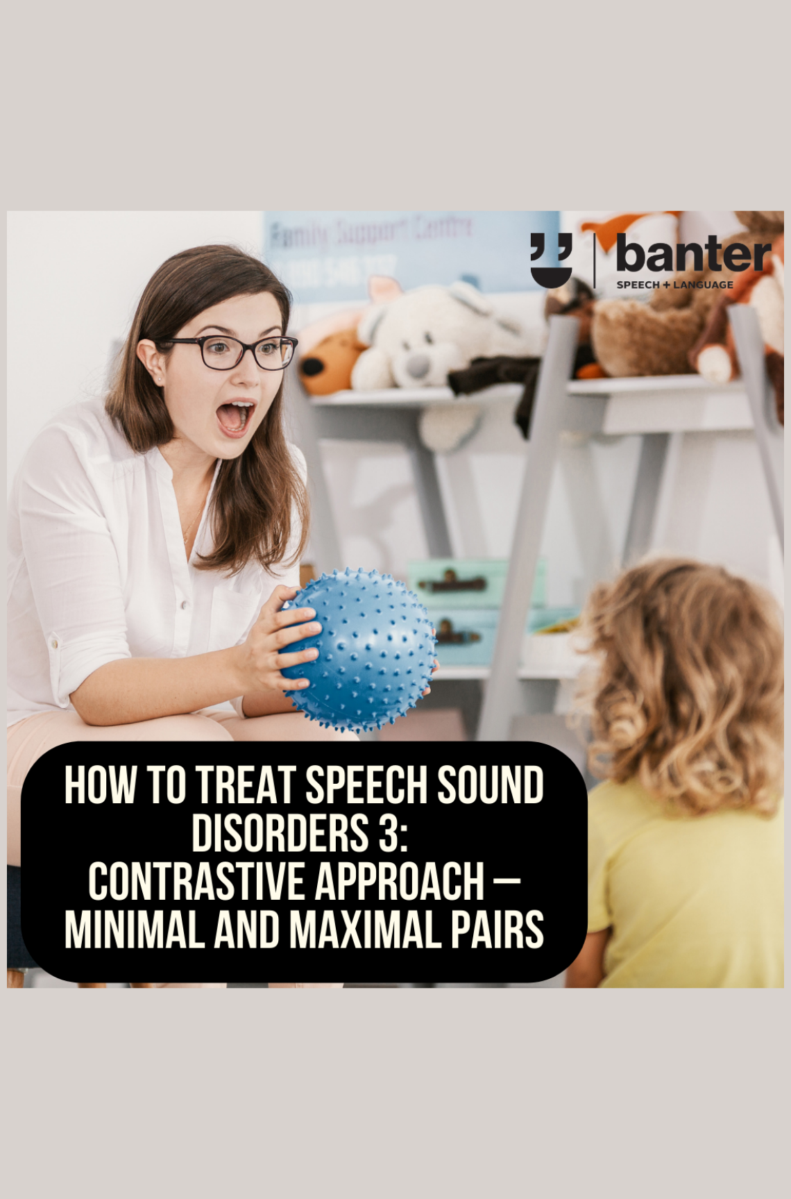 How to treat speech sound disorders 3: The Contrastive Approach - Minimal and Maximal Pairs