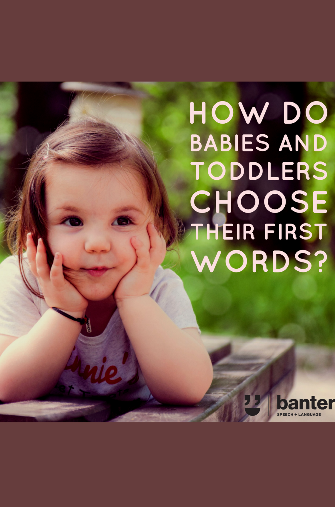 How do babies and toddlers choose their first words?