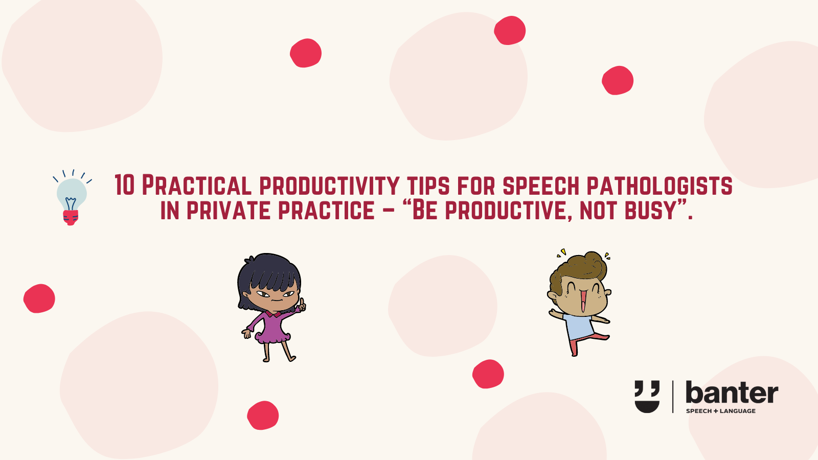 10 Practical productivity tips for speech pathologists in private practice