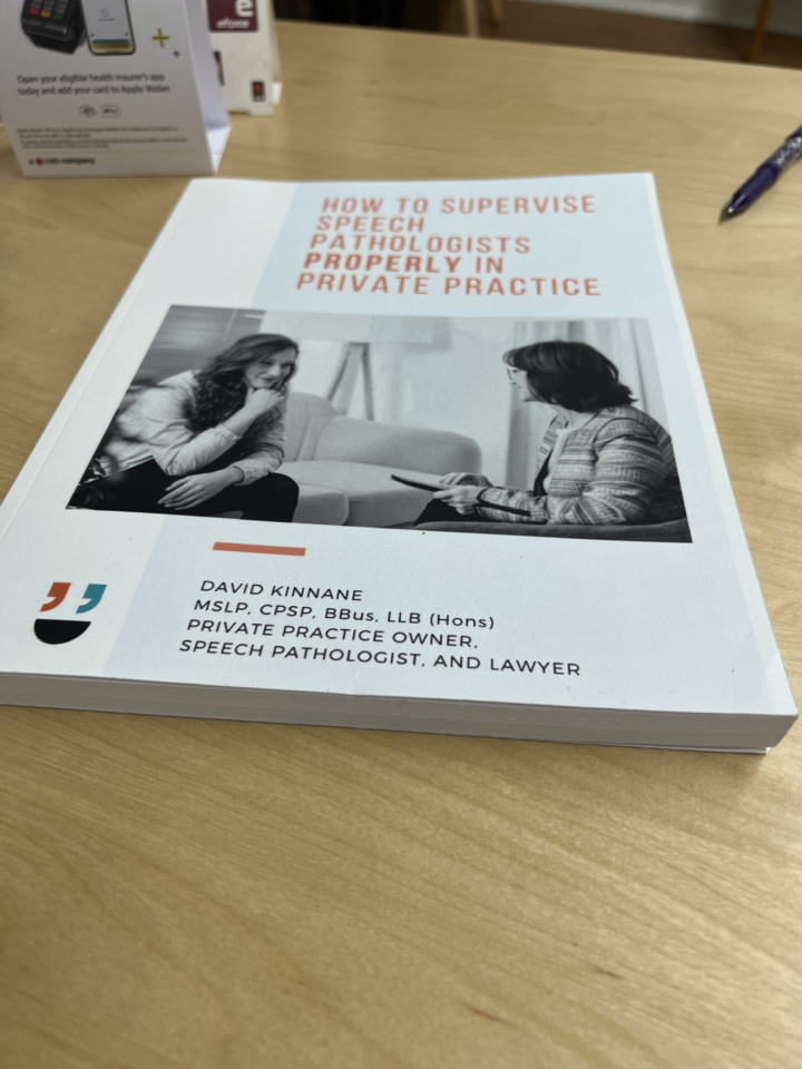 How to Supervise Speech Pathologists Properly in Private Practice: Paperback Version