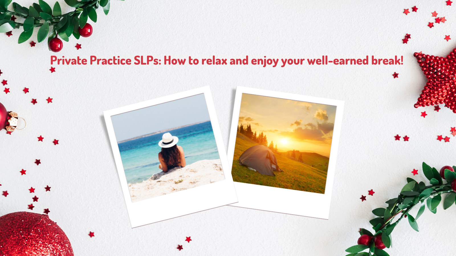 Private Practice SLPs: How to relax and enjoy your well-earned break!