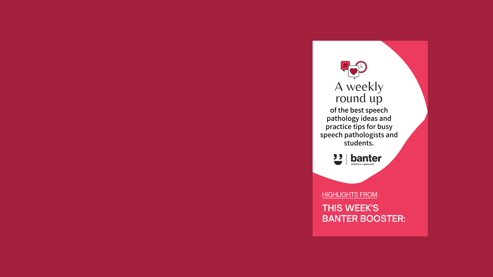 Highlights from this week’s Banter Booster